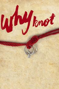 Why Knot (2016)