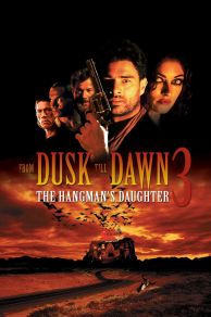 From Dusk Till Dawn 3: The Hangmans Daughter (1999)