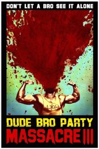 Dude Bro Party Massacre III (2015)