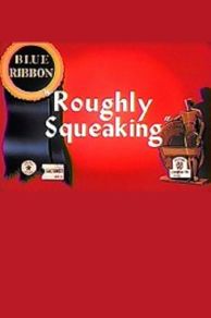 Roughly Squeaking (1946)