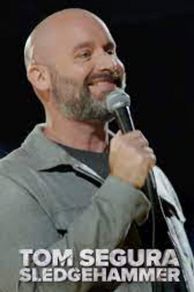 Tom Segura: Sledgehammer (2023)