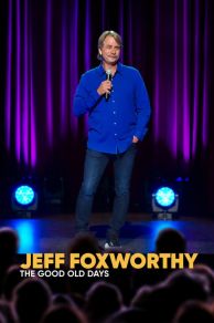 Jeff Foxworthy: The Good Old Days (2022)