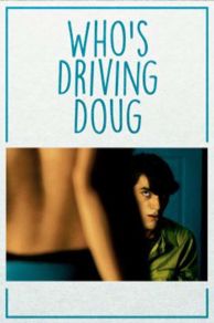 Who's Driving Doug (2016)