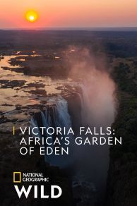 Victoria Falls: Africas Garden of Eden (2020)