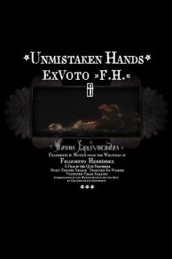 Unmistaken Hands: Ex Voto F.H. (2013)