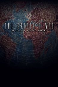 The Spiders Web: Britains Second Empire (2017)