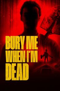 Bury Me When Im Dead (2025)