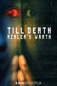 Till Death: Azaleas Wrath (2019)