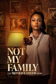 Not My Family: The Monique Smith Story (2025)