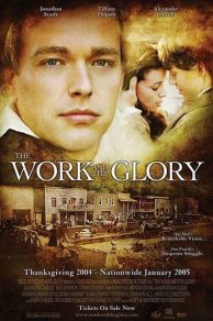 The Work and the Glory (2004)