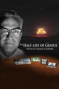 The Half-Life of Genius Physicist Raemer Schreiber (2017)