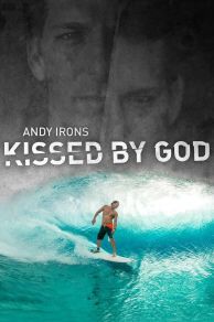 Andy Irons: Kissed by God (2018)