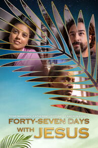 Forty-Seven Days with Jesus (2024)