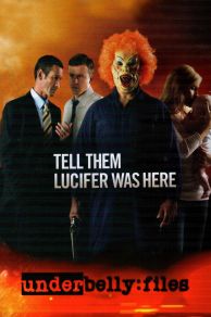 Underbelly Files: Tell Them Lucifer Was Here (2011)