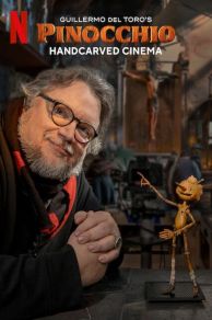 Guillermo del Toros Pinocchio: Handcarved Cinema (2022)