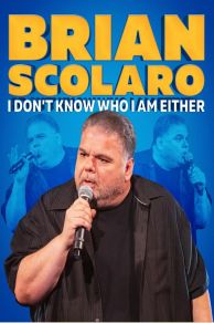Brian Scolaro: I Dont Know Who I Am Either (2024)