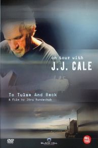 To Tulsa and Back: On Tour with J.J. Cale (2005)