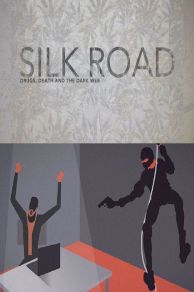 Silk Road: Drugs Death and the Dark Web (2017)