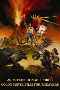 Aqua Teen Hunger Force Colon Movie Film for Theaters (2007)