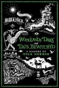 Woodlands Dark and Days Bewitched: A History of Folk Horror (2021)