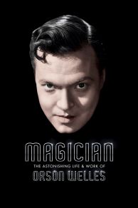 Magician: The Astonishing Life and Work of Orson Welles (2014)