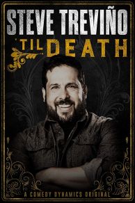 Steve Treviño: Til Death (2019)