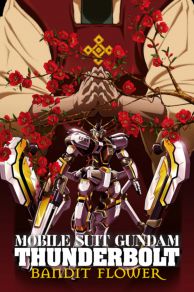 Mobile Suit Gundam Thunderbolt: Bandit Flower (Kidô Senshi Gandamu Sandâboruto Banditto Furawâ) (2017)