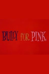 Bully for Pink (1965)