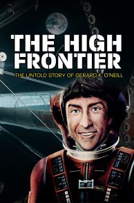 The High Frontier: The Untold Story of Gerard K. ONeill (2021)