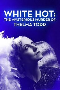 White Hot: The Mysterious Murder of Thelma Todd (1991)