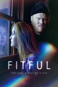 Fitful: The Lost Directors Cut (2016)