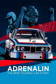 Adrenalin: The BMW Touring Car Story (2014)