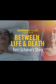 Between Life & Death: Terri Schiavos Story (MSNBC Films Presents Between Life & Death Terri Schiavo's Story) (2023)