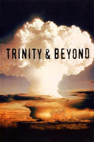 Trinity and Beyond: The Atomic Bomb Movie (1995)