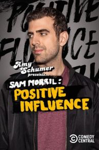 Sam Morril: Positive Influence (Amy Schumer Presents Sam Morril: Positive Influence) (2018)