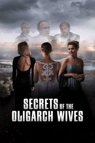 Secrets of the Oligarch Wives (2022)