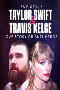 The Real! Taylor Swift and Travis Kelce - Love Story or Anti-Hero? (2024)