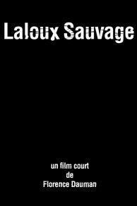 Laloux sauvage (2010)