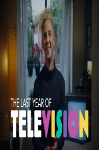 The Last Year of Television (2020)