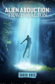 Alien Abduction: Travis Walton (2022)