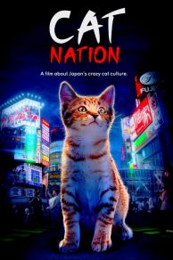 Cat Nation: A Film About Japans Crazy Cat Culture (2017)