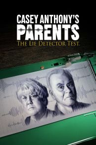 Casey Anthonys Parents: The Lie Detector Test (2024)