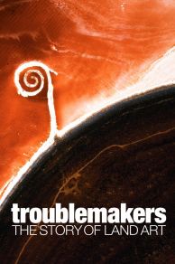 Troublemakers: The Story of Land Art (2015)