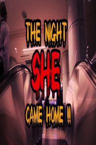 The Night She Came Home!! (Video 2013) (2013)