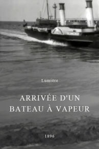 Arrivée dun bateau à vapeur (1896)