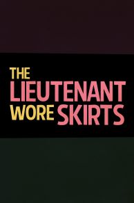 The Lieutenant Wore Skirts (1956)