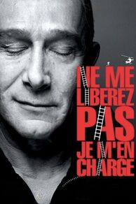 Ne me libérez pas, je men charge (2009)