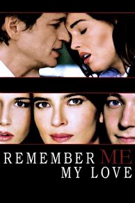 Remember Me My Love (2003)