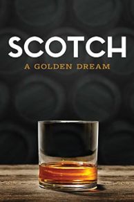 Scotch: A Golden Dream (2018)