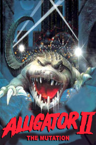 Alligator II: The Mutation (1991)